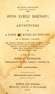The Swiss family Robinson, or, Adventures of a father and mother and four sons in [sic] a desert island