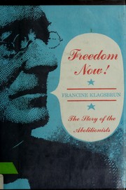 Freedom now! The story of the abolitionists