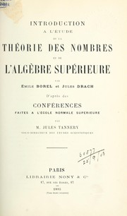 Introduction à l'étude de la théorie des nombres et de l'algèbre supérieure par Emile Borel et Jules Drach