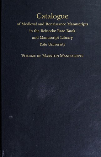 Catalogue of Medieval and Renaissance manuscripts in the Beinecke Rare Book and Manuscript Library, Yale University