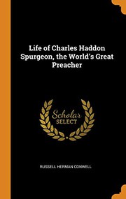 Life of Charles Haddon Spurgeon, the World's Great Preacher