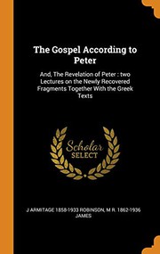 The Gospel According to Peter : And, The Revelation of Peter