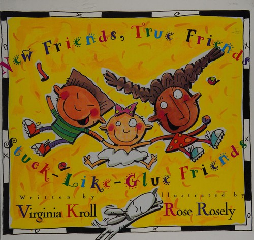 New friends, true friends, stick like glue friends