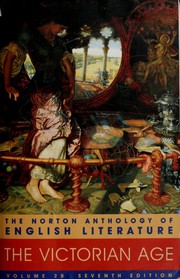 The Norton Anthology of English Literature -- Seventh Edition -- Volume 2B --The Victorian Age