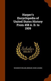 Harper's Encyclopedia of United States History From 458 A. D. to 1909