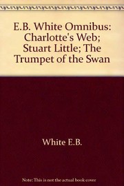 Charlotte's Web - Stuart Little - The Trumpet of the Swan