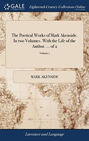 The Poetical Works of Mark Akenside. In two Volumes. With the Life of the Author. ... of 2; Volume 1