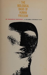 The biological basis of human freedom