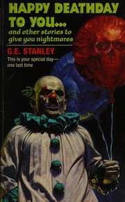 Happy Deathday to You...and Other Stories to Give You Nightmares