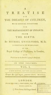 A treatise on the diseases of children, with general directions for the management of infants from the birth