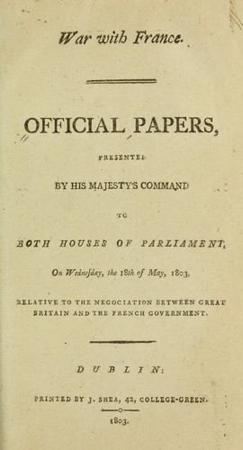 Official papers presented by His Majesty's command to both houses of Parliament, on Wednesday, the 18th of May, 1803