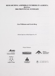 Researching Amphibian Numbers in Alberta (Rana): 2004 Provincial Summary (Alberta Species at Risk Report,)