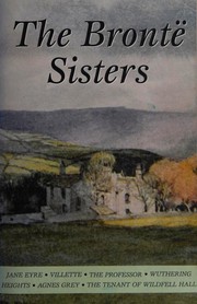 The Bronte Sisters (Agnes Grey / Jane Eyre / Professor / Tenant of Wildfell Hall / Villete / Wuthering Heights)