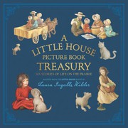 Little House Picture Book Treasury : Six Stories of Life on the Prairie