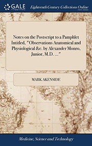 Notes on the Postscript to a Pamphlet Intitled, "Observations Anatomical and Physiological &c. by Alexander Monro, Junior, M.D. ..."