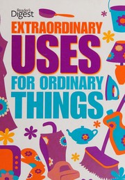 Extraordinary uses for ordinary things