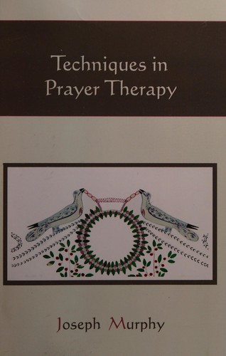 Techniques in prayer therapy
