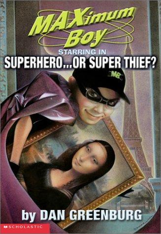 Superhero...or Super Thief (Maximum Boy)