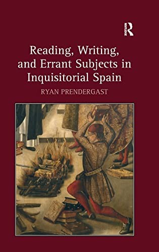 Reading, writing, and errant subjects in inquisitorial Spain