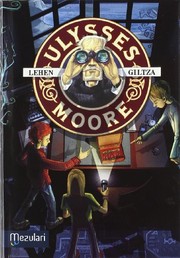 Ulysse Moore. Lehen giltza