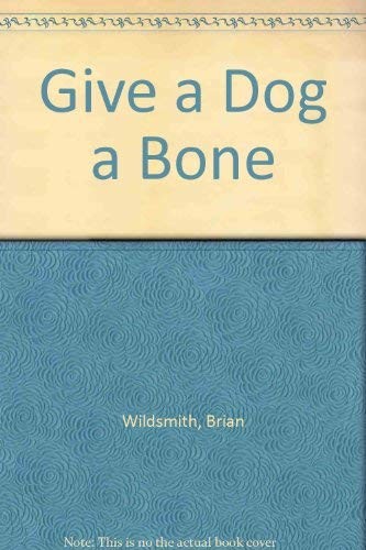 Give a dog a bone