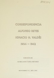 Correspondencia, Alfonso Reyes--Ignacio H. Valdés, 1904-1942