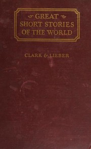 Great Short Stories of the World -- a collection of complete short stories chosen from the literatures of all periods and countries