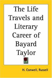 The Life, Travels, And Literary Career Of Bayard Taylor