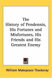 The History of Pendennis, His Fortunes and Misfortunes, His Friends and His Greatest Enemy