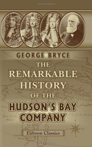 The remarkable history of the Hudson's Bay Company
