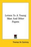 Letters To A Young Man And Other Papers