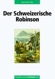 Der Schweizerische Robinson. Trouvaillen aus dem Orell Füssli Archiv