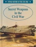 Secret weapons in the Civil War