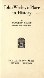 John Wesley's place in history, by Woodrow Wilson..