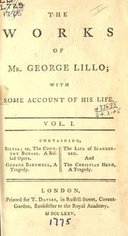 The works of Mr. George Lillo, with some account of his life