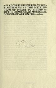 An address delivered by William Morris at the distribution of prizes to students of the Birmingham Municipal School of Art on Feb. 21, 1894