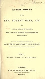 The entire works of the Rev. Robert Hall, A.M