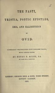 The fasti, Tristia, Pontic epistles, Ibis, and Halieuticon of Ovid