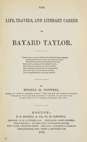 The life, travels, and literary career of Bayard Taylor ..