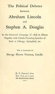 The political debates between Abraham Lincoln and Stephen A. Douglas in the senatorial campaign of 1858 in Illinois