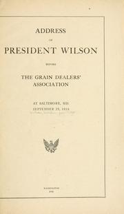 Address of President Wilson before the Grain dealers' association, at Baltimore, Md., September 25, 1916