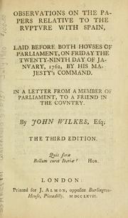 Three interesting tracts. Viz. I. Observations on the papers relative to the rupture with Spain. II. A letter to the electors of Aylesbury. III. A letter to His Grace the Duke of Grafton