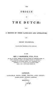 The origin of the Dutch: with a sketch of their language and literature, and short examples ..