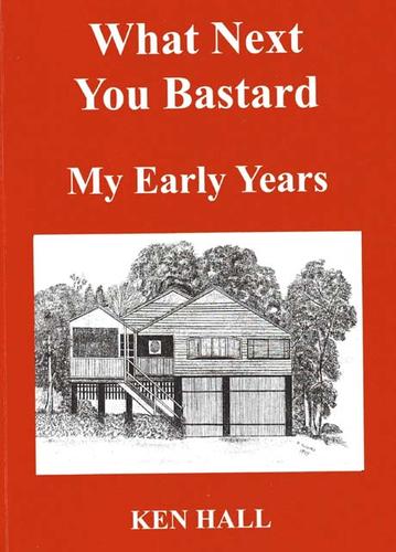 What Next You Bastard My Early Years