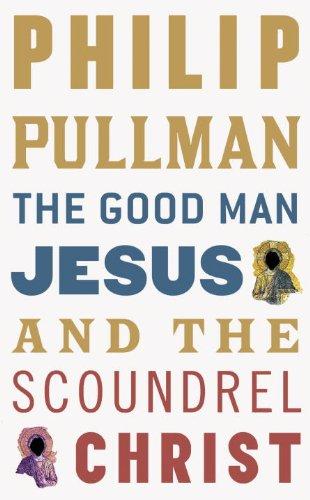The Good Man Jesus and the Scoundrel Christ