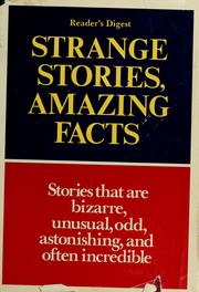 The Reader's Digest book of strange stories, amazing facts