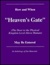 How and When "Heaven's Gate" (The Door to the Physical Kingdom Level Above Human) May Be Entered