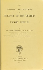 The pathology and treatment of stricture of the urethra and urinary fistulae