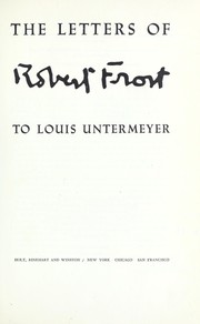 The letters of Robert Frost to Louis Untermeyer