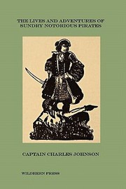 The Lives and Adventures of Sundry Notorious Pirates Illustrated Edition